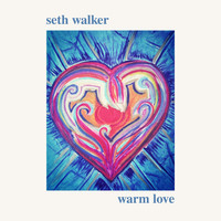Seth Walker - Warm Love