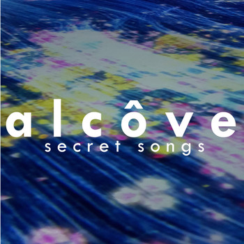 alcôve / - Secret Songs
