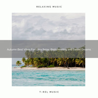 Timeless Relax, White Noise Pleasant Sounds, Ambient Nature White Noise - Autumn Best Vibes For Ultra Relax, Body Healing and Sweet Dreams