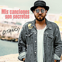 Charly Gitanos - Mis Canciones Son Secretas