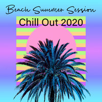 Chillout - Beach Summer Session Chill Out 2020