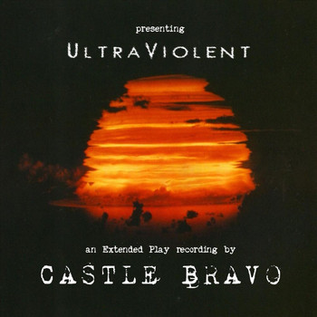 Castle Bravo - Ultraviolent
