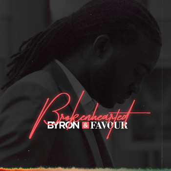 Byron Taylor and Favour / - Brokenhearted