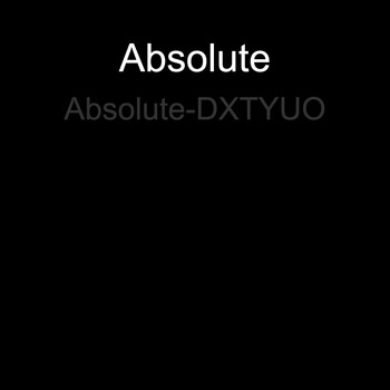 Absolute / - D.X.T.Y.U.O