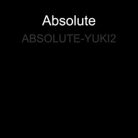 Absolute / - Yuki 2