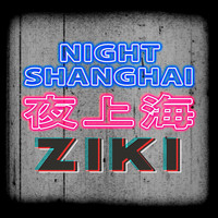 Ziki - Night Shanghai