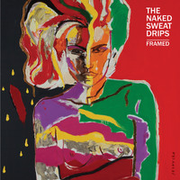 The Naked Sweat Drips - Framed