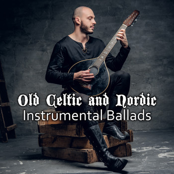 Celtic Spirit - Old Celtic and Nordic Instrumental Ballads