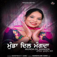 Gurpreet Soni - Munda Dil Mangda