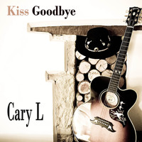 Cary L - Kiss Goodbye