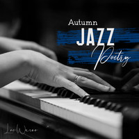 Lee Warne - Autumn Jazz Poetry