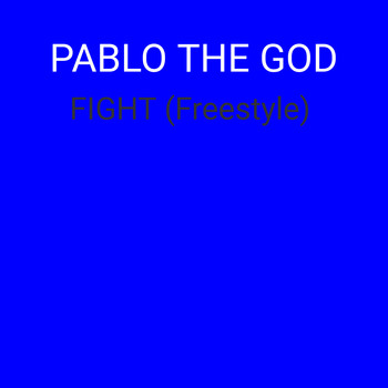 PABLO THE GOD / - Fight (Freestyle)