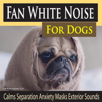 The Kokorebee Sun - Fan White Noise for Dogs (Calms Separation Anxiety Masks Exterior Sounds)