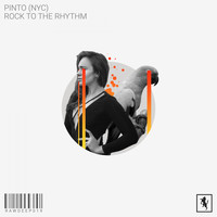Pinto (NYC) - Rock To The Rhythm