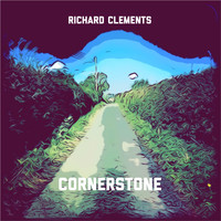 Richard Clements / - Cornerstone