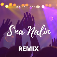 Eltina Minarolli / - S'na Nalin (Remix)