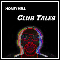 Honey Hell / - Club Tales