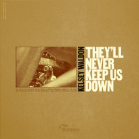 Kelsey Waldon - They'll Never Keep Us Down