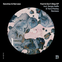 Sanchez & Narvaez - Feel & Don't Stop EP