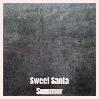 Various Artists - Sweet Santa Summer