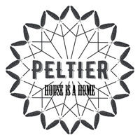Peltier - House Is a Home