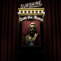Subshine - Over the Moon