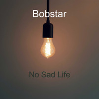 Bobstar / - No Sad Life