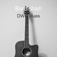 Bardishish / - DWP Blues