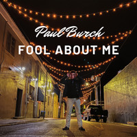 Paul Burch - Fool About Me