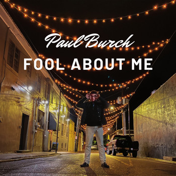 Paul Burch - Fool About Me