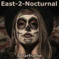 Solarframe / - East to Nocturnal