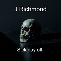 J Richmond / - Sick Day Off