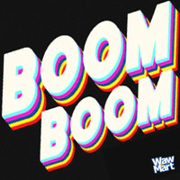 Waw*Mart / - Boom Boom