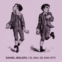 Daniel Melero - El Mal de San Vito