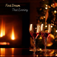 First Dream / - That Evening