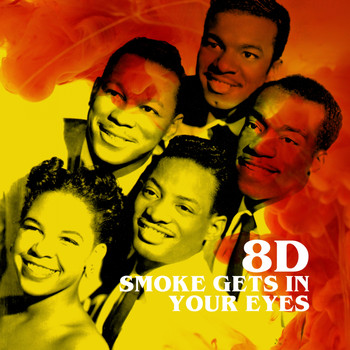 The Platters - Smoke Gets In Your Eyes (8D)