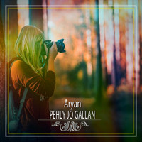 Aryan - Pehly Jo Gallan