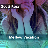Scott Ross - Mellow Vacation