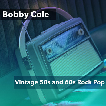 Bobby Cole - Vintage 50s and 60s Rock Pop