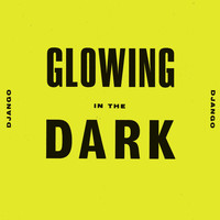 Glowing in the Dark (2020) | Django Django / | Téléchargements MP3 |  7digital France