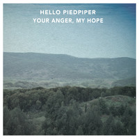 Hello Piedpiper - Your Anger, My Hope