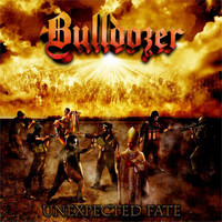 Bulldozer - Unexpected Fate (Explicit)