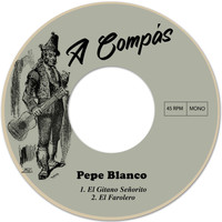Pepe Blanco - El Gitano Señorito / El Farolero