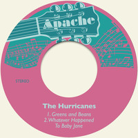 The Hurricanes - Greens and Beans / Whatever Happened to Baby Jane