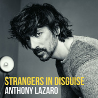 Anthony Lazaro - Strangers in Disguise