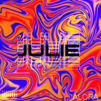 Alora - Julie (Explicit)