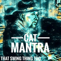 Cat Mantra - That Swing Thing Too