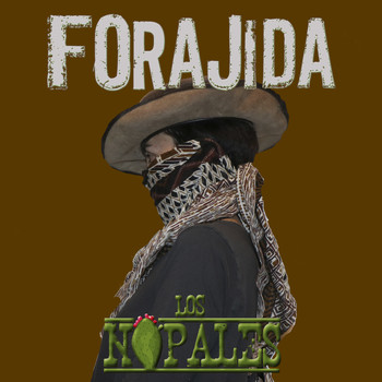 Los Nopales - Forajida