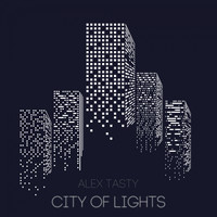 Alex Tasty - City of Lights