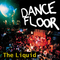 The Liquid - Dancefloor
